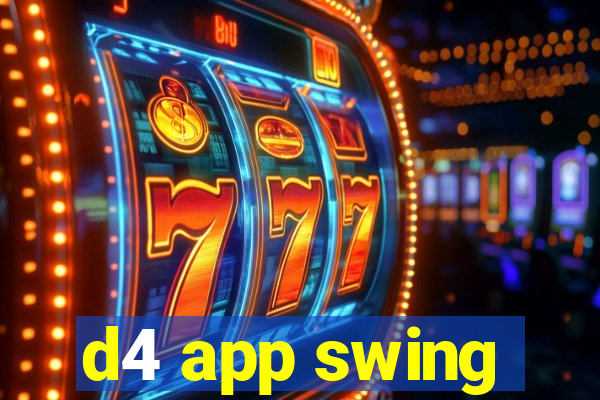 d4 app swing